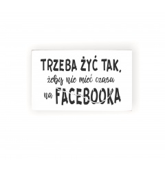 Tabliczka 06 - Trzeba żyć FB - biała...  - TC/06/1347-B