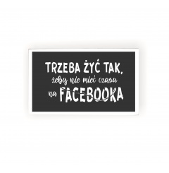 Tabliczka 06 - Trzeba żyć FB - czarna...  - TC/06/1347-C